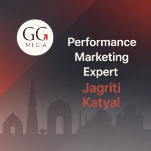 Peformance Marketing Expert In 2026 – Jagriti Katyal